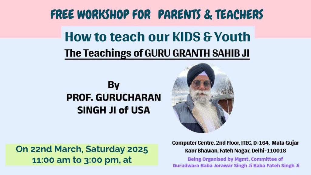 How To Teach Our Kids & Youth – Prof. Gurucharan Singh Ji USA – 22-3-25